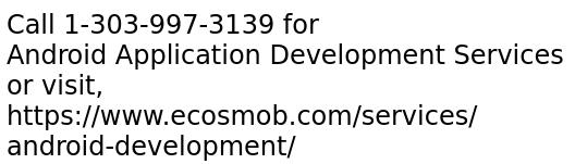 Android Application Development Services by Expert Mobile app Developers